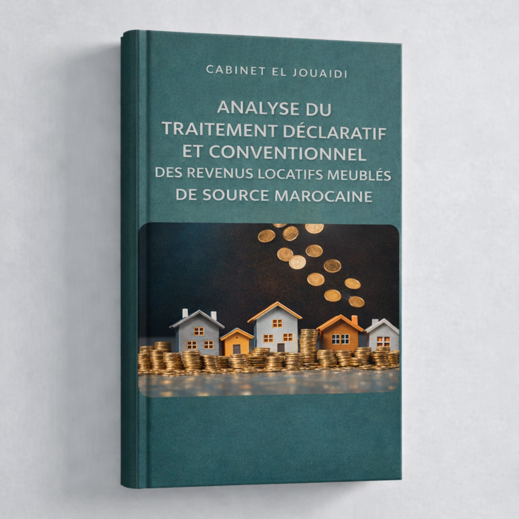 Analyse du Traitement Déclaratif et Conventionnel des Revenus Locatifs Meublés de Source Marocaine